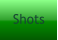 Shots